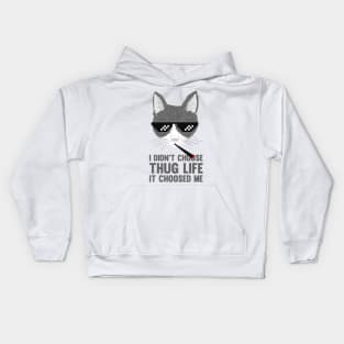 Thug Life CAT | I didn't choose THUG LIFE | Funny Cat Kids Hoodie